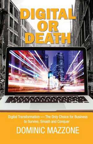 Digital or Death de Dominic M Mazzone