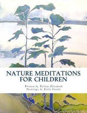 Nature Meditations for Children de Wyllow Elizabeth