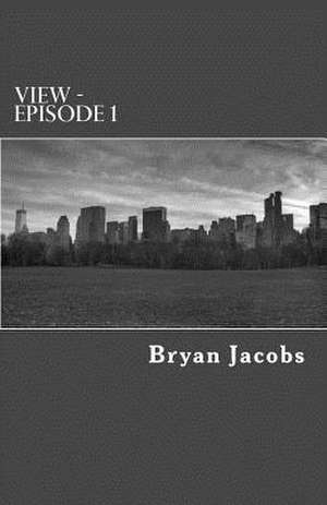 View - Episode 1 de Bryan J. Jacobs