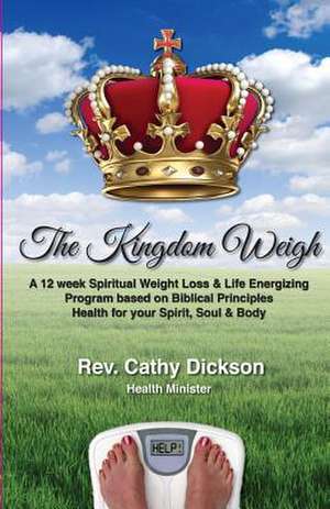 The Kingdom Weigh de Rev Cathy Dickson