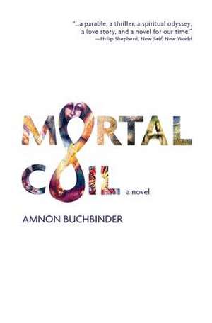 Mortal Coil de Amnon Buchbinder