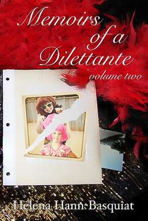 Memoirs of a Dilettante Volume Two de Helena Hann-Basquiat