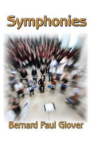 Symphonies de Bernard Paul Glover