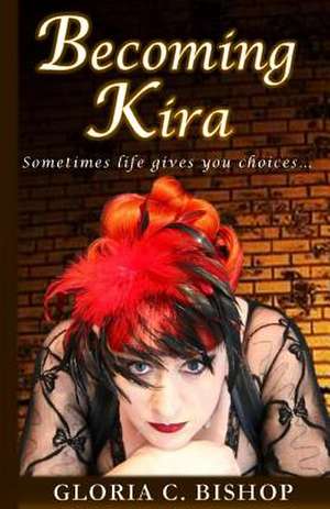 Becoming Kira de Gloria C. Bishop