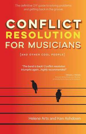 Conflict Resolution for Musicians (and Other Cool People) de Helene Arts