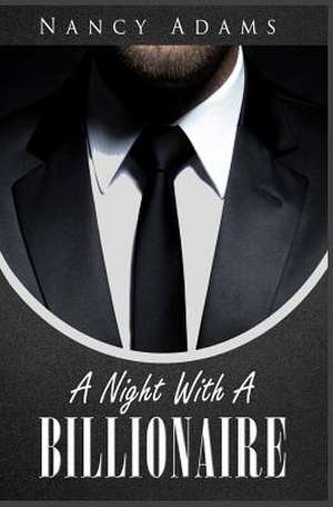 A Night with a Billionaire de Nancy Adams