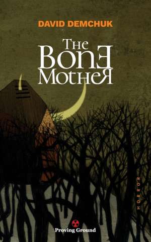 The Bone Mother de David Demchuk