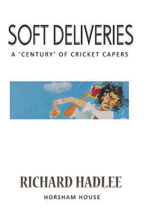 Soft Deliveries de Richard Hadlee