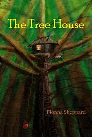 The Tree House de Fionna Sheppard