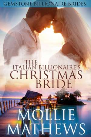 ITALIAN BILLIONAIRES XMAS BRID de Mollie Mathews