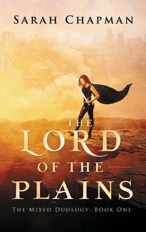 The Lord of the Plains de Sarah Chapman