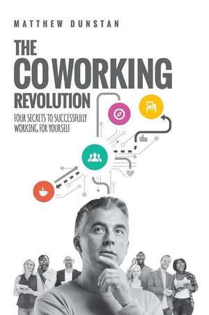 The Coworking Revolution de MR Matthew Dunstan