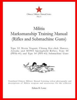 Militia Marksmanship Training Manual (Rifles and Submachine Guns) de Edwin H. Lowe