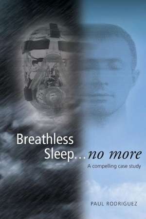 Breathless Sleep... No More de Paul Rodriguez