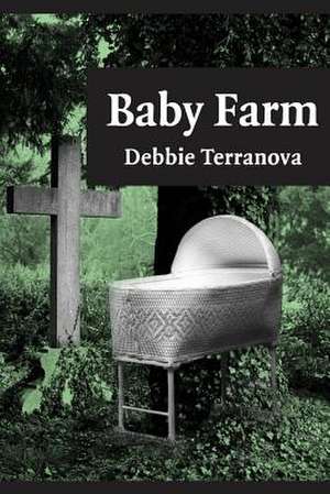 Baby Farm de Debbie Terranova