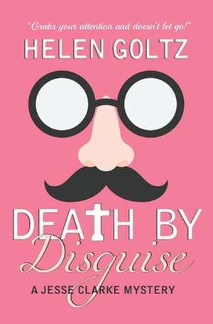 Death by Disguise de Helen Goltz