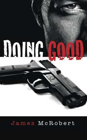 Doing Good de James McRobert