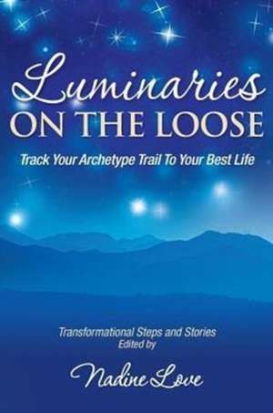 Luminaries On The Loose de Nadine Love