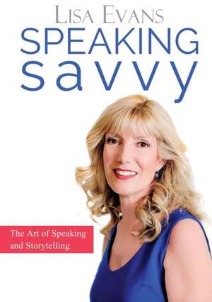 Speaking Savvy de Lisa Evans