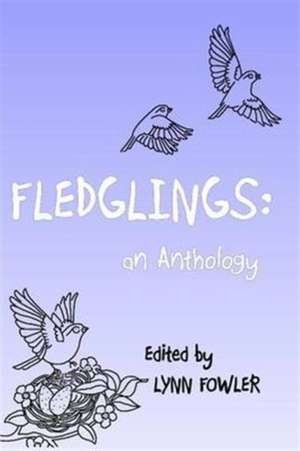 Fledglings de Lynn Fowler