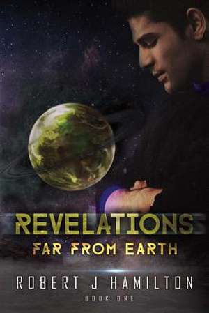 Revelations: Far from Earth Volume 1 de Robert J. Hamilton