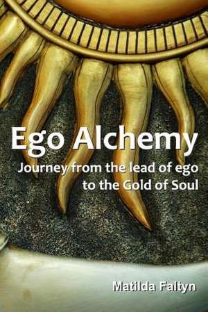 Ego Alchemy de Matilda Faltyn