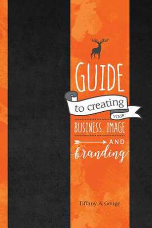 Guide to Creating Your Business Image and Branding