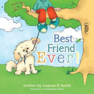 Best Friend Ever! de MS Leanne K. Smith