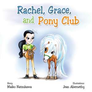 Rachel, Grace, and Pony Club de Maiko Natsukawa