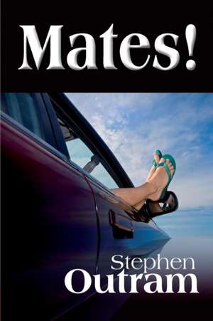 Mates! de Stephen Outram