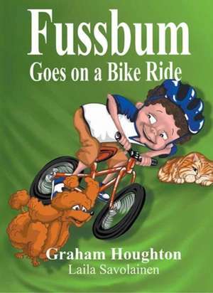 Fussbum Goes On A Bike Ride de Graham Houghton