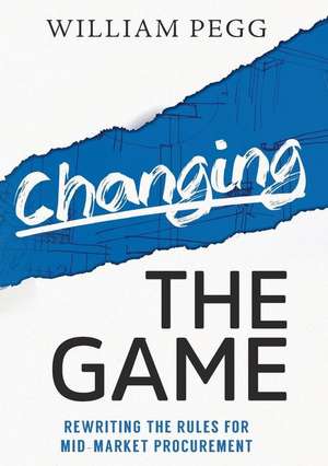 Changing The Game de William Pegg