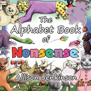 The Alphabet Book of Nonsense de Allison Jenkinson