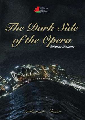 The Dark Side of the Opera de Ferdinando Manzo