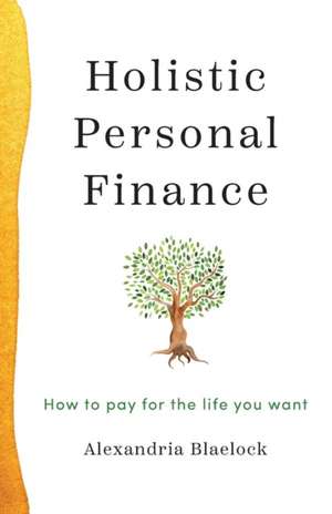 Holistic Personal Finance de Alexandria Blaelock