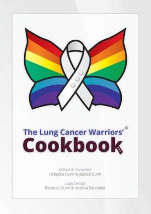 The Lung Cancer Warriors' Cookbook