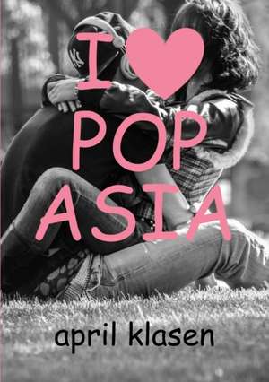 I Heart Pop Asia de April Klasen