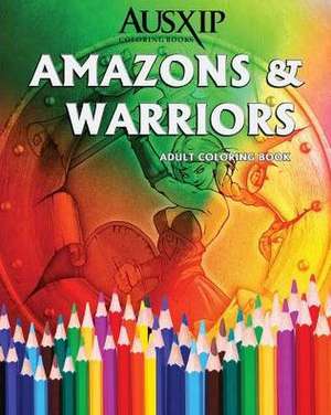 Amazons & Warriors de Ausxip Coloring