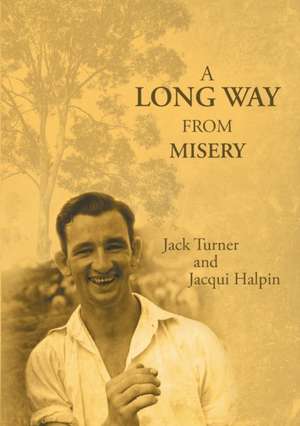 A Long Way from Misery de Jack Turner