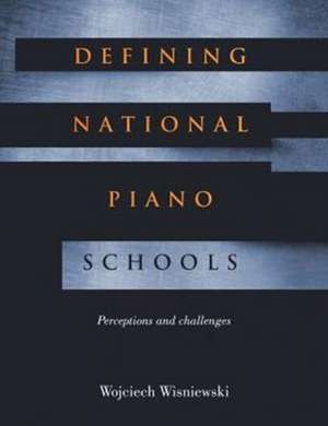 Defining National Piano Schools de Wojciech Waldemar Wisniewski