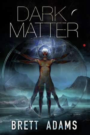 Dark Matter de Brett Adams