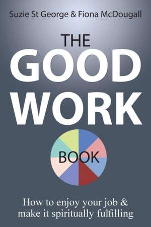 The Good Work Book de Suzie St George