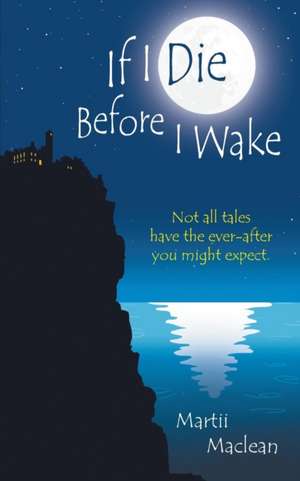 If I Die Before I Wake de Martii Maclean