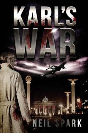 Karl's War de Spark Neil