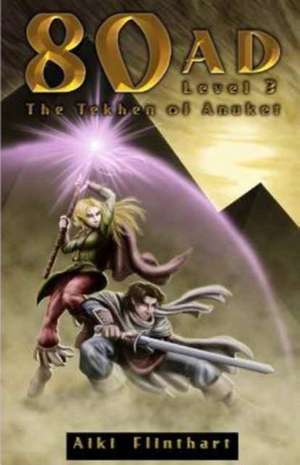 80AD - The Tekhen of Anuket (Book 3) de Aiki Flinthart