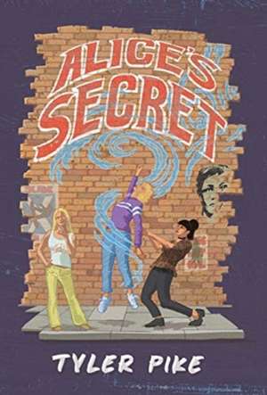 Alice's Secret de Tyler Pike