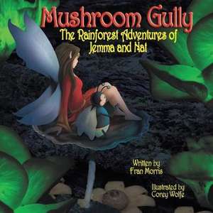 Mushroom Gully de Fran Morris