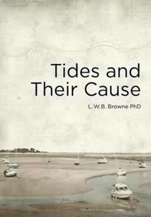 Tides and Their Cause de Bert Browne