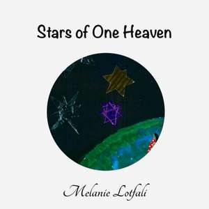 Stars of One Heaven de Melanie Lotfali