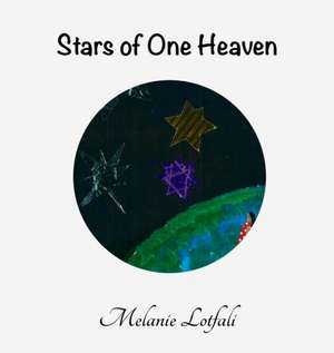 Stars of One Heaven de Melanie Lotfali